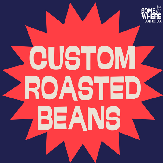 Custom Roasted Coffee