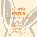 A descriptive graphic label for Somewhere Coffee's Colombia Satus lot, detailing a Washed Pink Bourbon with tasting notes of White Peach, Honeysuckle, and Clementine, set against a clean cream background with a subtle botanical outline.